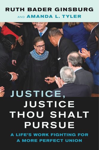 Justice Justice Thou Shalt Pursue A Lifes Work Fighting For A More Perfect Union Ruth Bader Ginsburg
