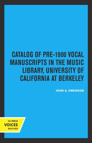 Catalog Of Pre1900 Vocal Manuscripts In The Music Library University Of California At Berkeley Reprint 2019 John A Emerson
