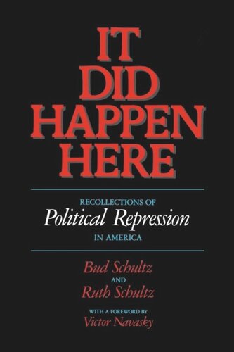 It Did Happen Here Recollections Of Political Repression In America Bud Schultz Ruth Schultz