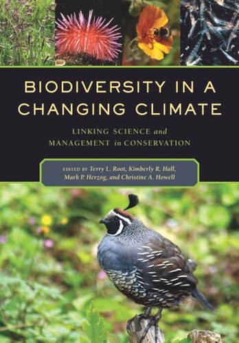 Biodiversity In A Changing Climate Linking Science And Management In Conservation Terry Louise Root Editor Kimberly R Hall Editor Mark P Herzog Editor Christine A Howell Editor