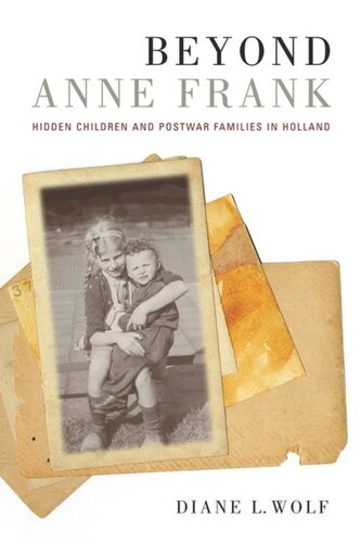 Beyond Anne Frank Hidden Children And Postwar Families In Holland Diane L Wolf