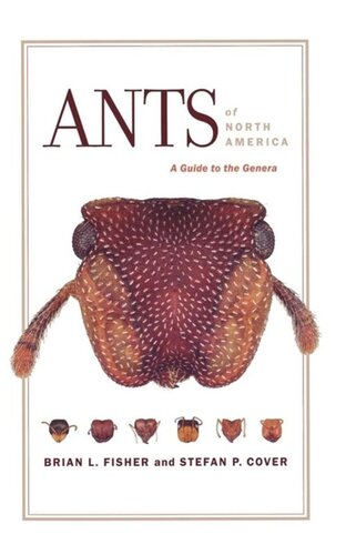 Ants Of North America A Guide To The Genera Brian L Fisher Stefan P Cover