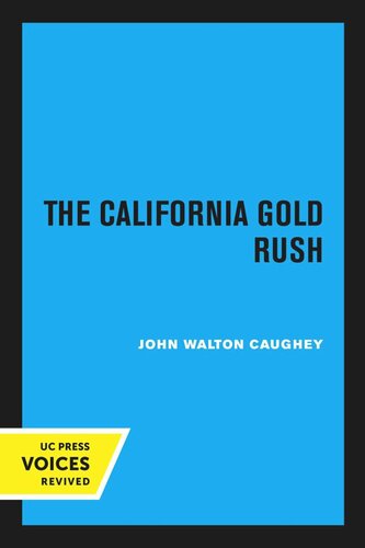 The California Gold Rush Reprint 2020 John Walton Caughey W R Cameron