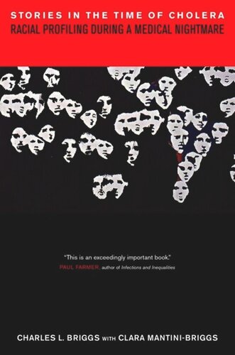 Stories In The Time Of Cholera Racial Profiling During A Medical Nightmare Charles L Briggs