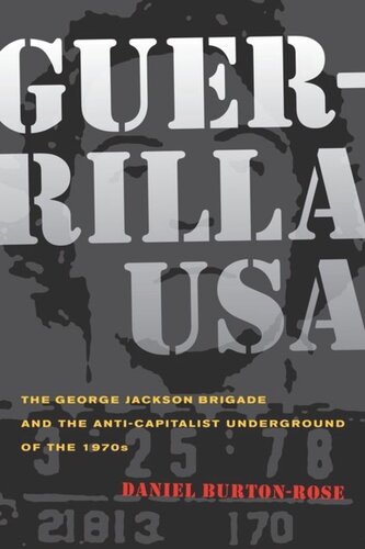 Guerrilla Usa The George Jackson Brigade And The Anticapitalist Underground Of The 1970s Daniel Burtonrose