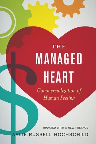 The Managed Heart Commercialization Of Human Feeling Arlie Russell Hochschild