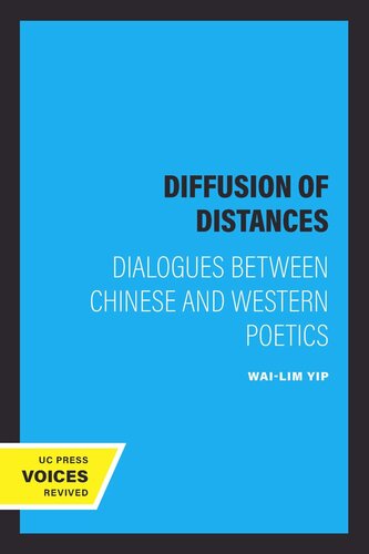 Diffusion Of Distances Dialogues Between Chinese And Western Poetics Reprint 2019 Wailim Yip