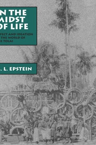 In The Midst Of Life Affect And Ideation In The World Of The Tolai A L Epstein