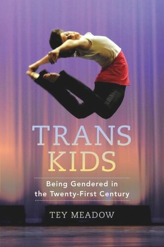 Trans Kids Being Gendered In The Twentyfirst Century Tey Meadow