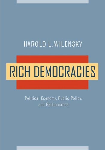Rich Democracies Political Economy Public Policy And Performance Harold L Wilensky