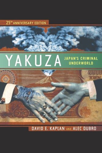 Yakuza Japans Criminal Underworld David E Kaplan Alec Dubro