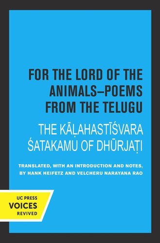 For The Lord Of The Animalspoems From The Telugu The Kalahastisvara Satakamu Of Dhurjati Reprint 2019 Hank Heifetz Editor Velcheru Narayana Rao Editor