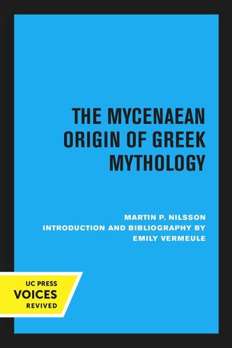 The Mycenaean Origin Of Greek Mythology Reprint 2020 Martin P Nilsson Emily Vermeule