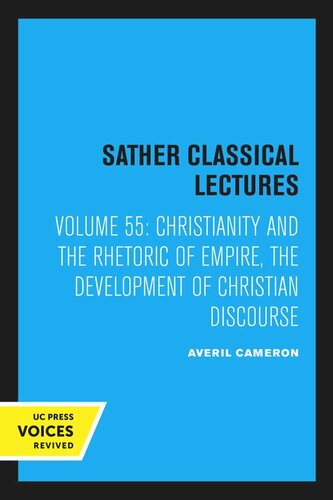 Christianity And The Rhetoric Of Empire The Development Of Christian Discourse Reprint 2019 Averil Cameron