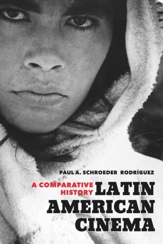 Latin American Cinema A Comparative History Paul A Schroeder Rodríguez