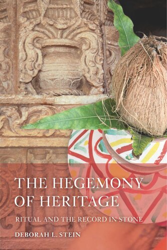 The Hegemony Of Heritage Ritual And The Record In Stone Deborah L Stein
