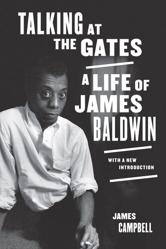 Talking At The Gates A Life Of James Baldwin James Campbell