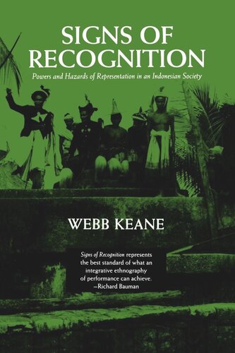 Signs Of Recognition Powers And Hazards Of Representation In An Indonesian Society Reprint 2019 Webb Keane