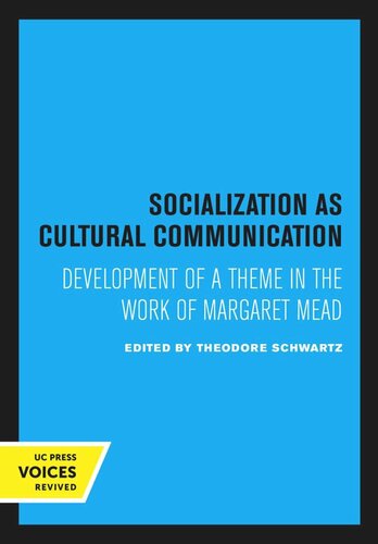 Socialization As Cultural Communication Reprint 2020 Theodore Schwartz Editor