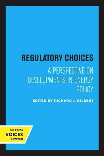 Regulatory Choices Reprint 2020 Richard J Gilbert Editor