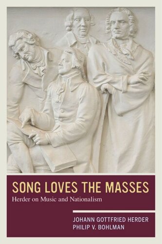 Song Loves The Masses Herder On Music And Nationalism Johann Gottfried Herder Philip V Bohlman