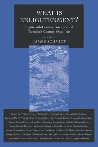 What Is Enlightenment Eighteenthcentury Answers And Twentiethcentury Questions James Schmidt Editor