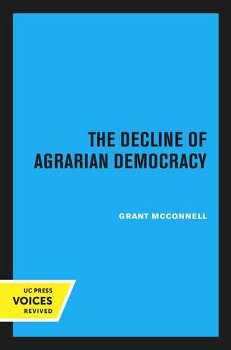 The Decline Of Agrarian Democracy Reprint 2020 Grant Mcconnell