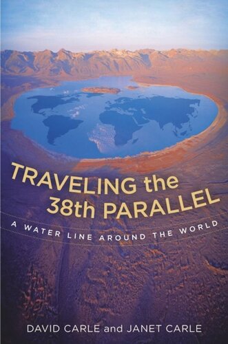 Traveling The 38th Parallel A Water Line Around The World David Carle Janet Carle