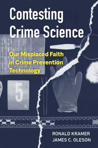 Contesting Crime Science Our Misplaced Faith In Crime Prevention Technology Ronald Kramer James C Oleson