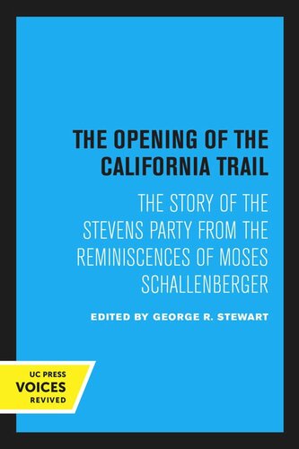The Opening Of The California Trail Bancroft Library Publications Vol 4 Reprint 2020 George R Stewart Editor
