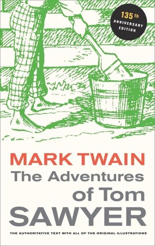 The Adventures Of Tom Sawyer 135th Anniversary Edition Mark Twain Editor Paul Baender Editor