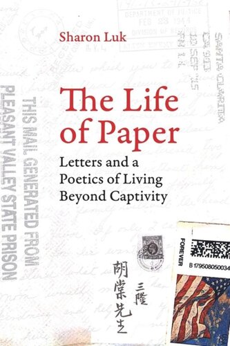 The Life Of Paper Letters And A Poetics Of Living Beyond Captivity Sharon Luk