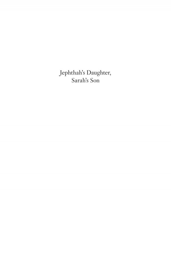 Jephthahs Daughter Sarahs Son The Death Of Children In Late Antiquity Maria E Doerfler