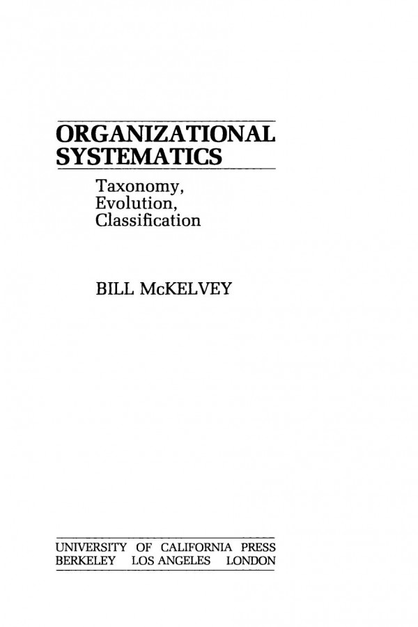 Organizational Systematics Taxonomy Evolution Classification Reprint 2020 Bill Mckelvey