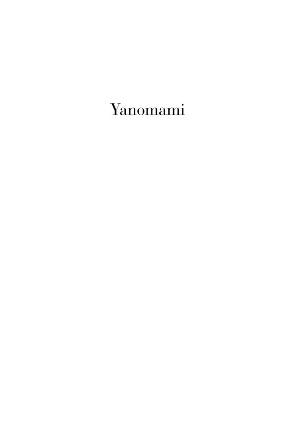 Yanomami The Fierce Controversy And What We Can Learn From It Rob Borofsky