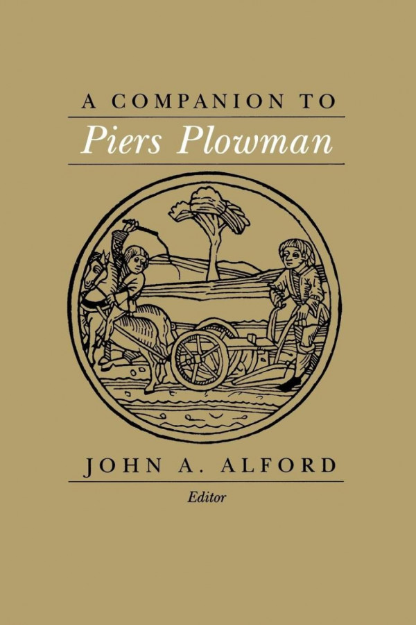 A Companion To Piers Plowman Reprint 2019 John A Alford Editor