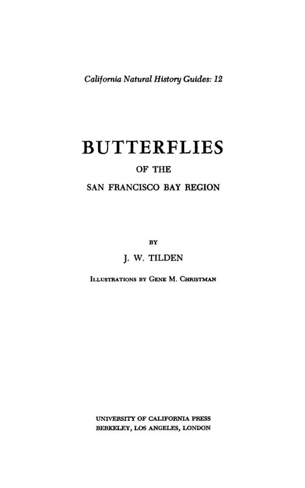 Butterflies Of The San Francisco Bay Region 2nd Printing Reprint 2020 J W Tilden Gene M Christman