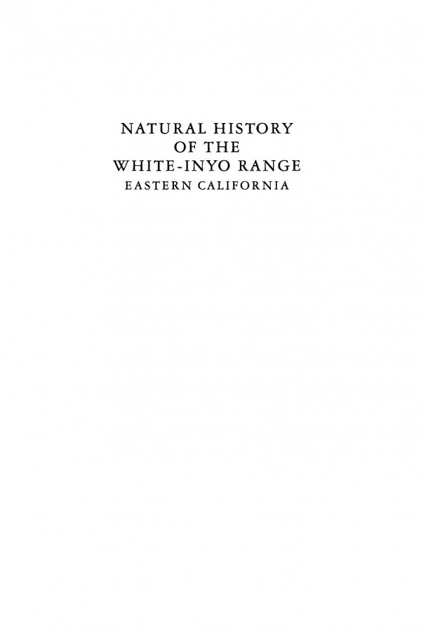 Natural History Of The Whiteinyo Range Eastern California Reprint 2020 Clarence A Hall Editor
