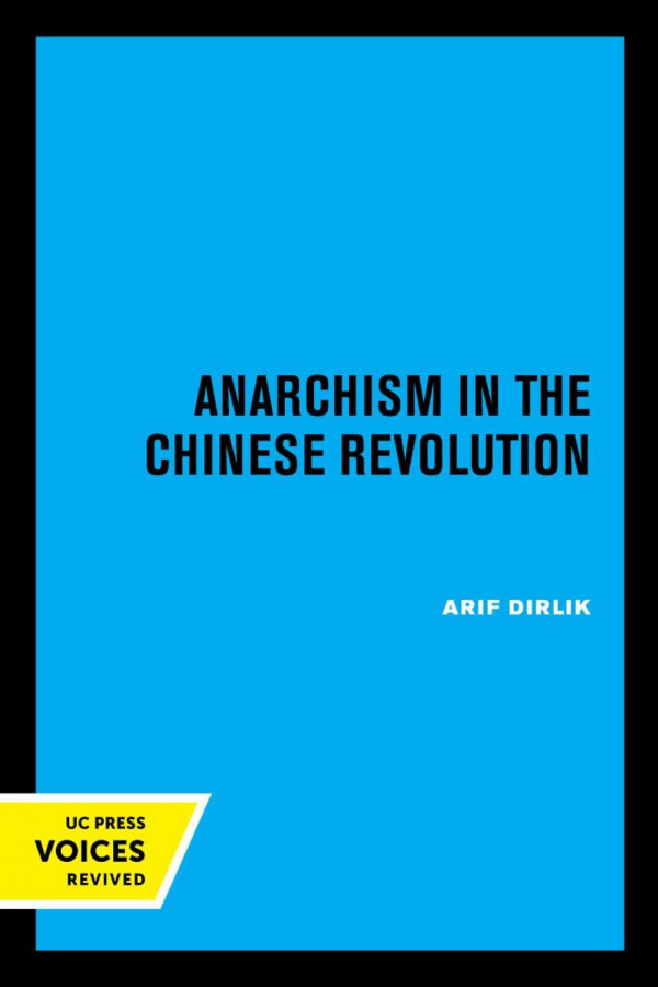 Anarchism In The Chinese Revolution Reprint 2019 Arif Dirlik