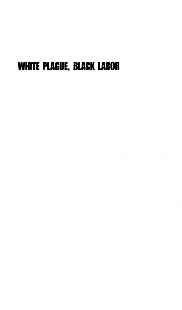 White Plague Black Labor Tuberculosis And The Political Economy Of Health And Disease In South Africa Randall M Packard