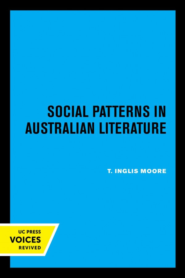 Social Patterns In Australian Literature Reprint 2019 T Inglis Moore