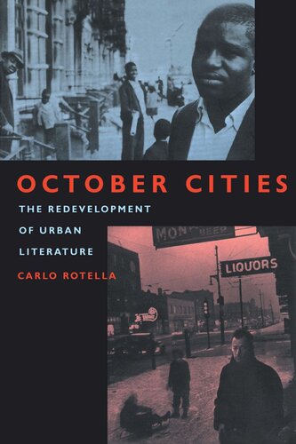 October Cities The Redevelopment Of Urban Literature Reprint 2019 Carlo Rotella