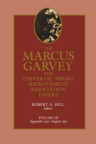 The Marcus Garvey And Universal Negro Improvement Association Papers Volume 3 September 1920august 1921 Reprint 2019 Robert A Hill Editor Emory J Tolbert Editor Deborah Forczek Editor