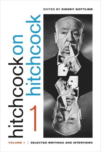 Hitchcock On Hitchcock Volume 1 Selected Writings And Interviews Alfred Hitchcock Editor Sidney Gottlieb Editor
