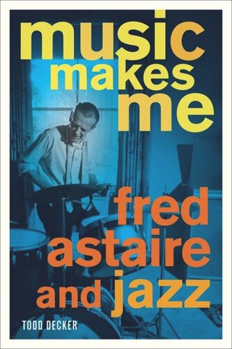 Music Makes Me Fred Astaire And Jazz Todd Decker