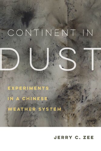 Continent In Dust Experiments In A Chinese Weather System Jerry C Zee