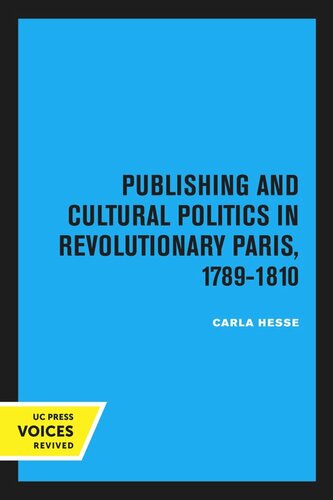 Publishing And Cultural Politics In Revolutionary Paris 17891810 Reprint 2020 Carla Hesse