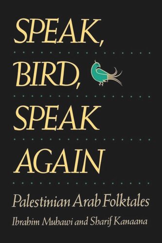 Speak Bird Speak Again Palestinian Arab Folktales Ibrahim Muhawi Sharif Kanaana