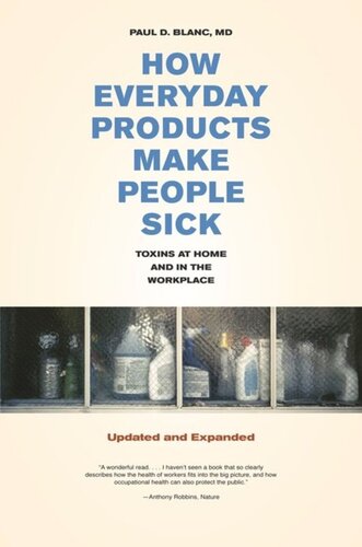 How Everyday Products Make People Sick Updated And Expanded Toxins At Home And In The Workplace Paul D Blanc