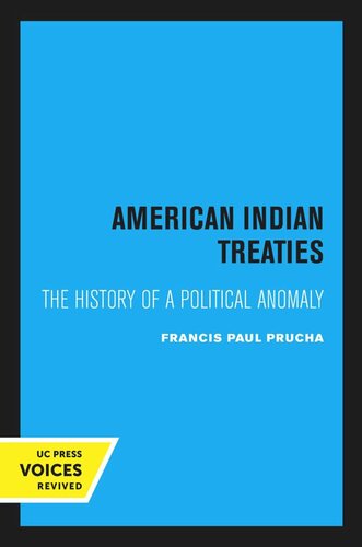 American Indian Treaties The History Of A Political Anomaly Reprint 2020 Francis Paul Prucha